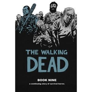 Walking Dead Book 9 -- Robert Kirkman